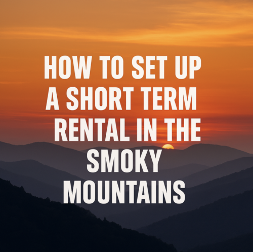 how to set up a short term rental in the smoky mountains